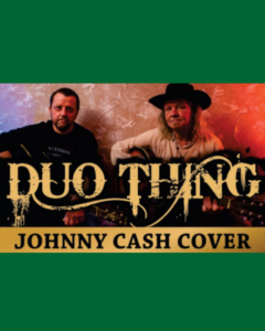 Duo Thing Johnny Cash Cover